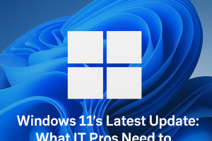Windows 11’s Latest Update: What IT Pros Need to Know This Week - December 2025